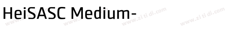 HeiSASC Medium字体转换 HeiSASC Medium字体转换